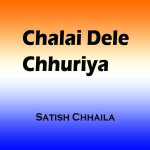 Chalai Dele Chhuriya