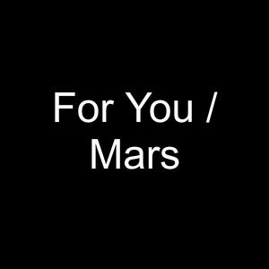 For You / Mars