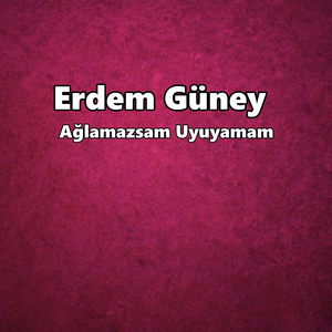 Ağlamazsam Uyuyamam