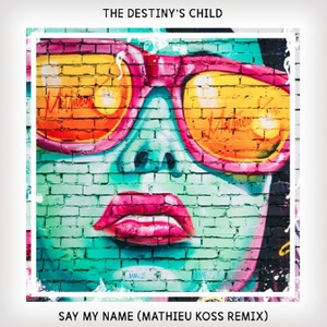 Say My Name (Mathieu Koss Remix)