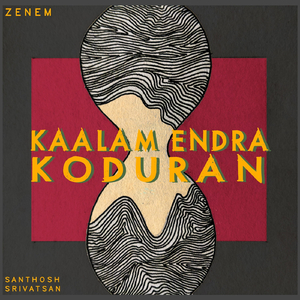 Kaalam Endra Koduran (feat. Santhosh Srivatsan)