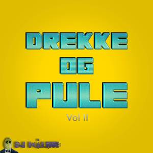 Drekke Og Pule, Vol. II
