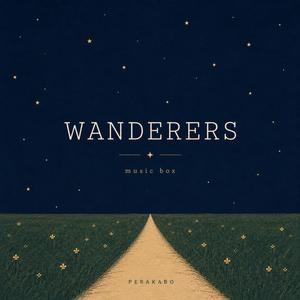 WANDERERS (Music Box)