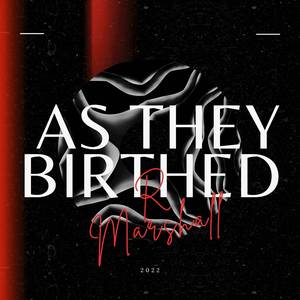 As They Birthed