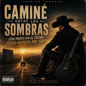 Caminé Entre las Sombras