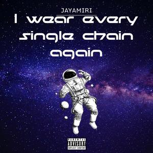 I Wear Every Single Chain Again