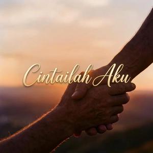 CINTAILAH AKU