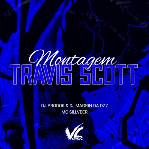 Montagem Travis Scott (feat. MC SILVEER)