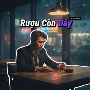 Rượu Còn Đây
