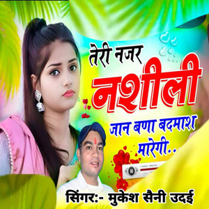 Teri Nazar Nashili Jaan Bana Badmash Maregi