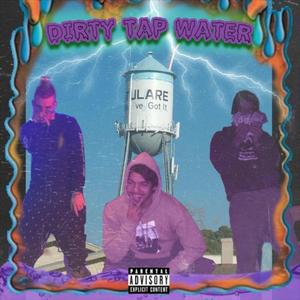Dirty Tap Water (feat. Dank $inatra & Ghost Your Host)