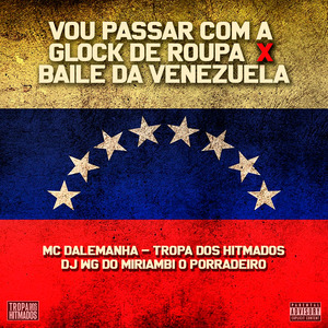 Vou Passar Com a Glock de Roupa X Baile da Venezuela