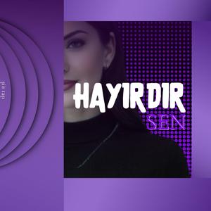 Hayırdır Sen