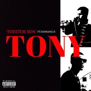 Toditos Son Tony (feat. Damian LU$)
