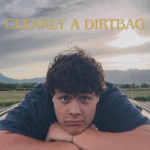 Clearly a Dirtbag