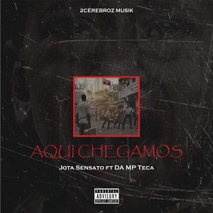 AQUI CHEGAMOS (feat. DA MP-TECA)