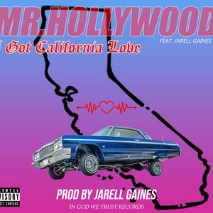 I Got California Love Mr.Hollywood Featured Jarell Gaines