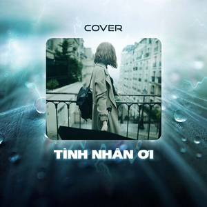 Tình Nhân Ơi (Cover)