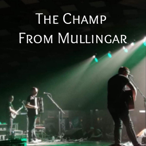 The Champ from Mullingar