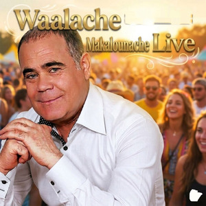 Waalache Makalounache (Live)