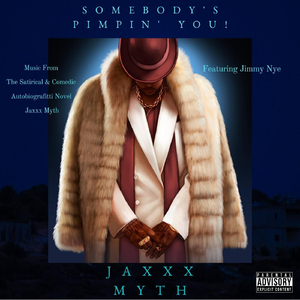 Somebody's Pimpin' You (feat. Scatdalous, Silkey D, Nody Nyin’ & Jimmy Nye)