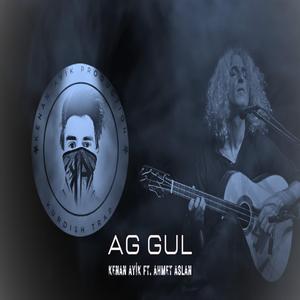 Ağ Gül (feat. Ahmet Aslan)