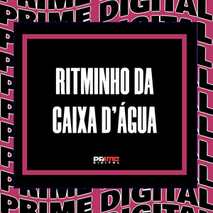 RITMINHO DA CAIXA D'ÁGUA