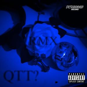QTT? RMX