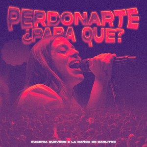 Perdonarte Para Que? (En Vivo)