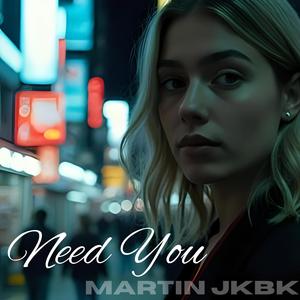 Need You
