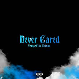 Never Cared (feat. Kobana)