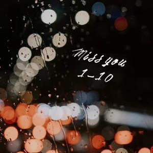 Miss you 1-10