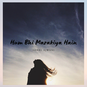 Hum Bhi Mazakiya Hain