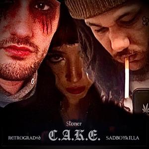 C.A.K.E. (feat. retrograd4d & $tonerMike420)