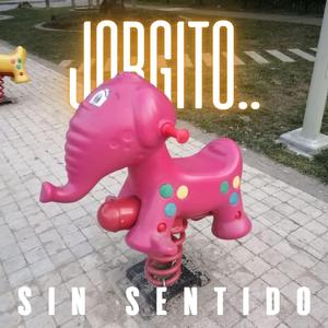 JORGITO (feat. Sin Sentido)