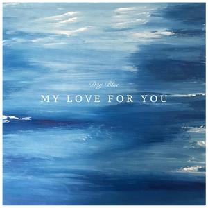 My Love For You