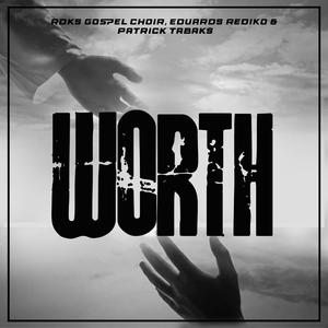 Worth (feat. Eduards Rediko & Patrick Tabaks)