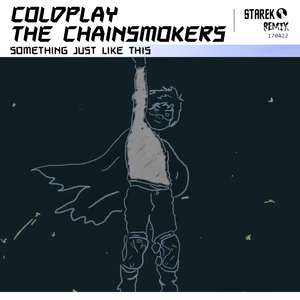 The Chainsmokers / Coldplay - Something Just Like This (Starek Remix)