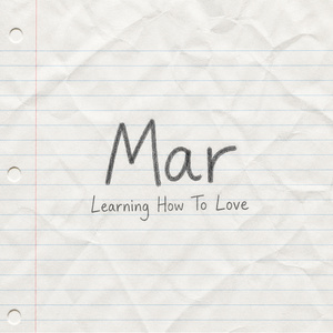 Mar (Learning How To Love)