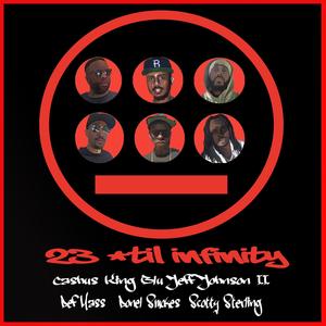 23 'Til Infinity (feat. Definite Mass, Donel Smokes, Scotty Sterling, M.Waisome & CinemaTaGraffiti)