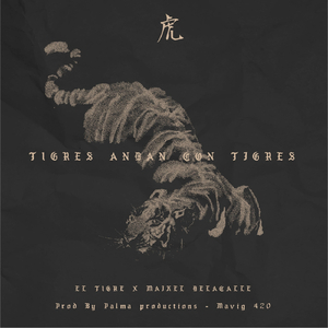 T1gres Andan Con T1gres (feat. Maikel Delacalle)