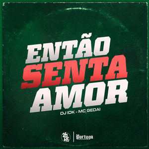 Então Senta Amor