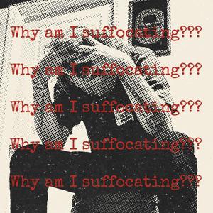 $uffocating!
