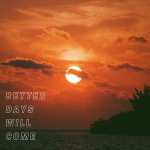 Better Days Will Come (feat. Filemon Alfian, Plntfrmtn & Lofiindo)
