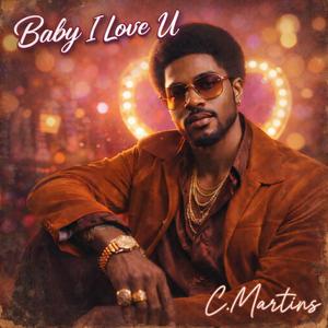 Baby I love U