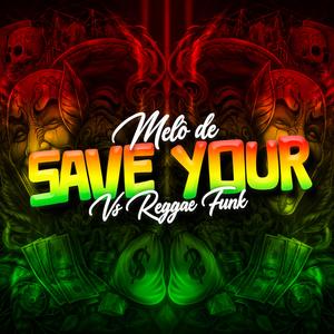 Melo de save your vs reggae funk