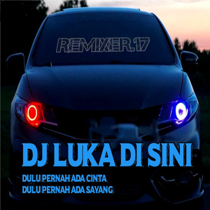 DJ LUKA DISINI FULL BASS