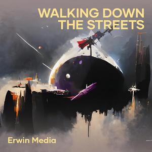 Walking Down the Streets