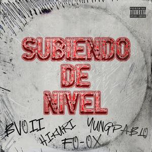 Subiendo de nivel (feat. Fo-Ox, Yung Pablo & Lety Gómez a.k.a. Hikuri gmz)