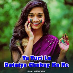 Ye Turi La Dataiya Chabay Ka Re